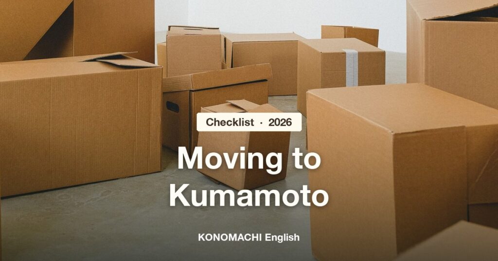 Moving to Kumamoto: a checklist for foreign residents (2026)