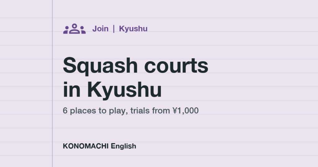 Squash courts in Kyushu: 6 places to play, trials from ¥1,000