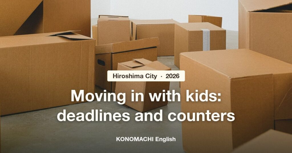 Moving to Hiroshima City with children: deadlines and counters