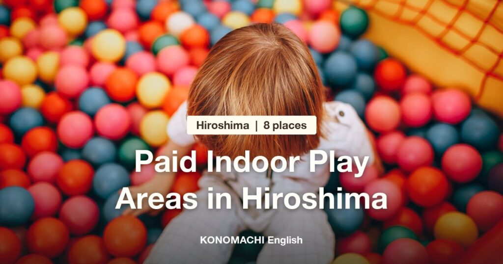 A child in a colorful ball pit, with the title Paid Indoor Play Areas in Hiroshima
